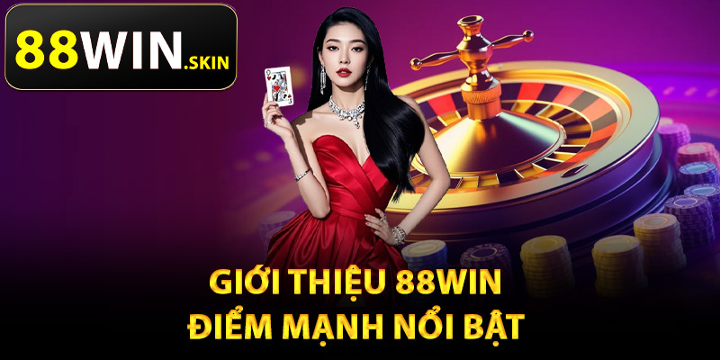 Giới thiệu 88Win điểm mạnh nổi bật
