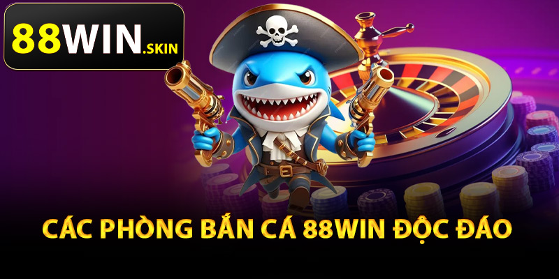 Bắn Cá 88Win – Kho Game Phong Phú Thỏa Sức Thử Thách 2 Khám phá các phòng bắn cá 88Win độc đáo
