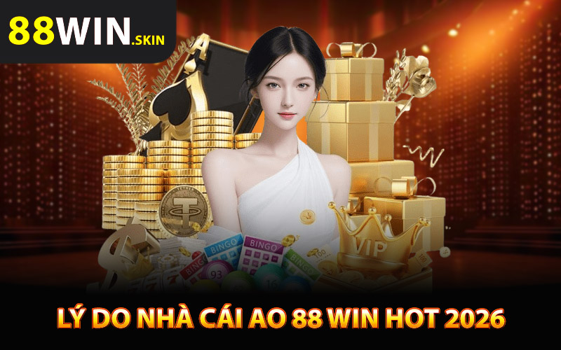 Lý do Ao 88 Win trở thành nhà cái hot 2026